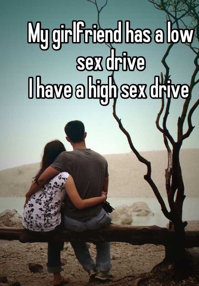 Girlfriends Sex Drive